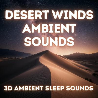 Desert Wind — Ambient Soundscape for Deep Relaxation Desert Wind — Ambient Soundscape for Deep Relaxation
