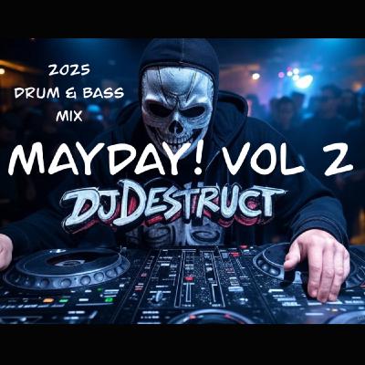 Episode 90: Dj Destruct - MayDay Vol 2 - 2025 Drumand Bass Mix Episode 90: Dj Destruct - MayDay Vol 2 - 2025 Drumand Bass Mix