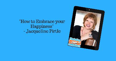 Episode 295: " How to Embrace your Happiness"