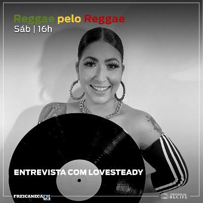 Reggae pelo Reggae - 23 - Entrevista com Lovesteady
