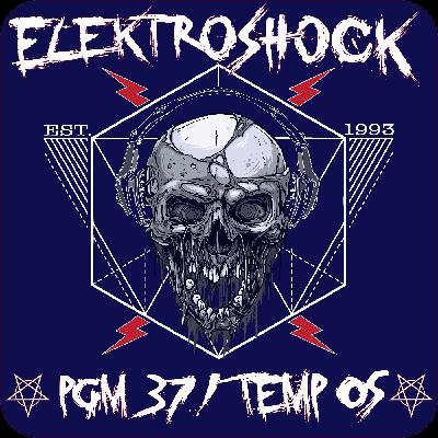 ELEKTROSHOCK / PGM 37 - TEMP 05