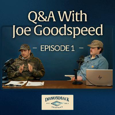 Q&A with Joe Goodspeed | Ep. 1 | Diamondback Fly Rods