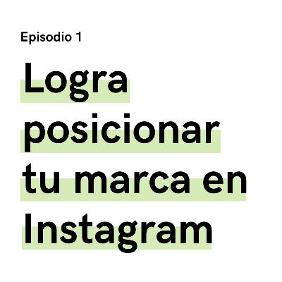 Logra posicionar tu marca en Instagram