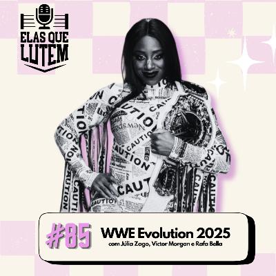 #85 WWE Evolution 2025 #85 WWE Evolution 2025