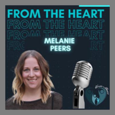 From The Heart with Melanie Peers Ep 32 From The Heart with Melanie Peers Ep 32