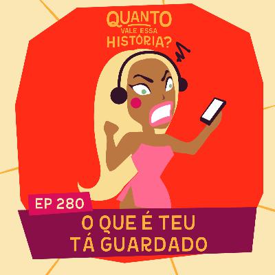 O QUE É TEU TÁ GUARDADO