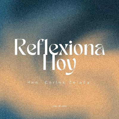 013 Reflexiona Hoy | Hagamos Contar cada Minuto