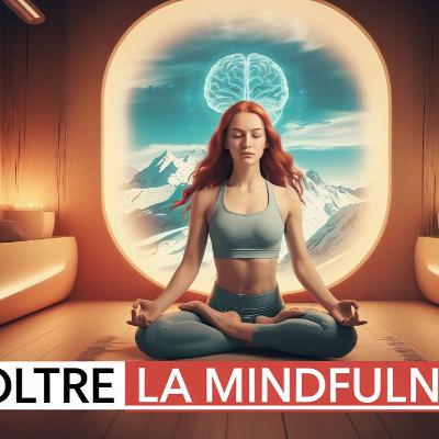 7 ERRORI In 40 Anni Di Meditazione. Oltre La Mindfulness MBSR
