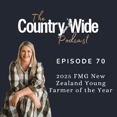 Episode 70  - 2025 FMG New Zealand Young Farmer of the Year