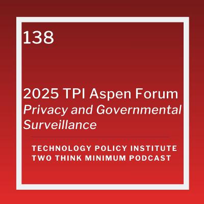2025 TPI Aspen Forum: Privacy and Governmental Surveillance