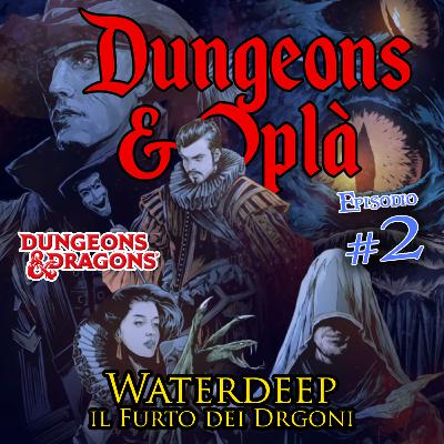D&D - Waterdeep: il Furto dei Dragoni - Ep 2 - Portiamo il libro in biblioteca D&D - Waterdeep: il Furto dei Dragoni - Ep 2 - Portiamo il libro in biblioteca