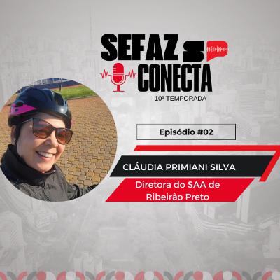 #T10E02 - Sefaz Conecta com Cláudia Primiani: 34 anos de Sefaz-SP, DT Ribeirão Preto, PF de Sertãozinho, atendimento, pregos, laranjas e viagens #T10E02 - Sefaz Conecta com Cláudia Primiani: 34 anos de Sefaz-SP, DT Ribeirão Preto, PF de Sertãozinho, atendimento, pregos, laranjas e viagens