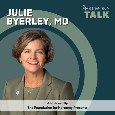 Serving the Community with Dr. Julie Byerley, President and Dean of the Geisinger Commonwealth| HarmonyTALK #77