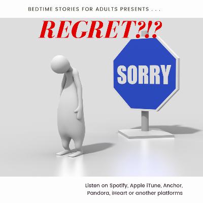 Regrets I’ve made a few but then again . . .