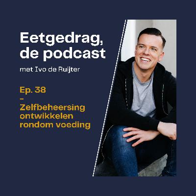 38. Zelfbeheersing rondom voeding ontwikkelen