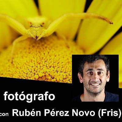 Frente al fotógrafo con Rubén Pérez Novo (Fris) Frente al fotógrafo con Rubén Pérez Novo (Fris)
