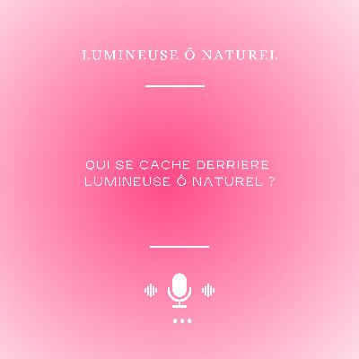 Présentation Lumineuse Ô Naturel -