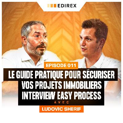 Le guide pratique pour sécuriser vos projets immobiliers – Interview Easy Process
