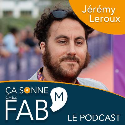 Ça sonne chez Fab'M - Jérémy Leroux #9