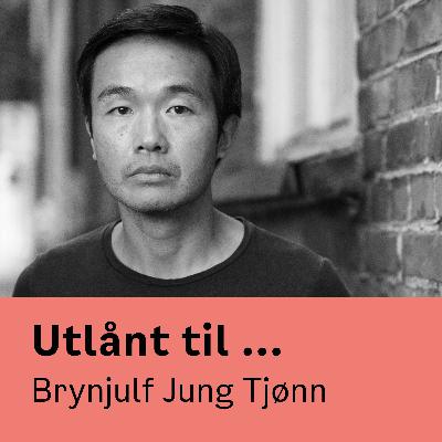 Utlånt til Brynjulf Jung Tjønn