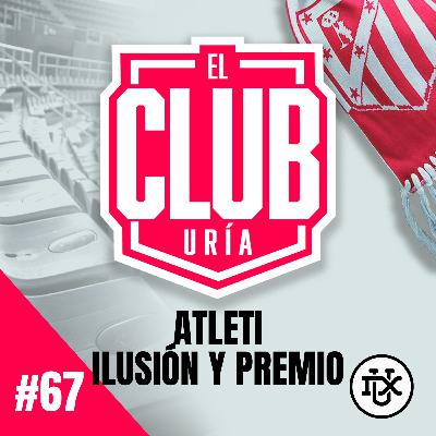 ILUSIÓN Y PREMIO | Club Uría #67