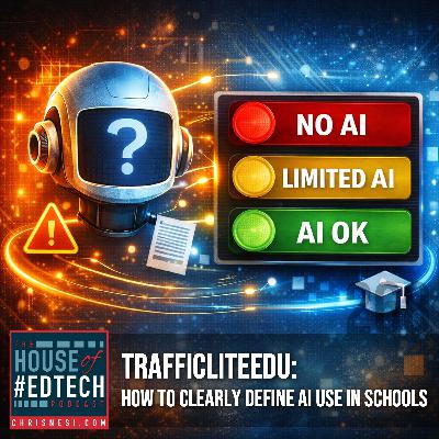 TrafficLiteEdu: How to Clearly Define AI Use in Schools - HoET268 TrafficLiteEdu: How to Clearly Define AI Use in Schools - HoET268