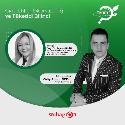Tarım SoruYorum | Gıda Etiket Okuryazarlığı ve Tüketici Bilinci | Doç. Dr. Seyda ŞAHİN