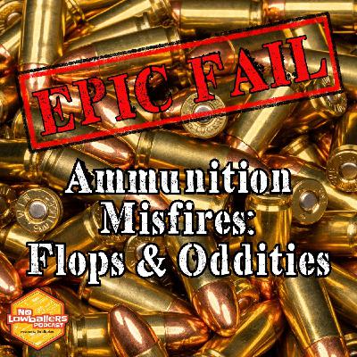 Ammunition Misfires: Flops and Oddities