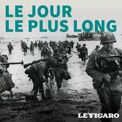 Le Jour le plus long : au cœur du Débarquement le 6 juin 1944
