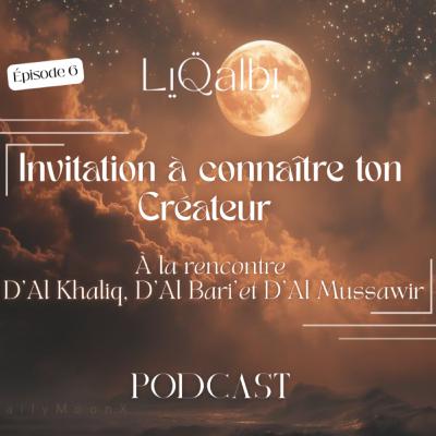 Invitation à connaître ton Créateur/ 99 noms D'Allah/ Al Khaliq Al Bari' Al Mussawir Invitation à connaître ton Créateur/ 99 noms D'Allah/ Al Khaliq Al Bari' Al Mussawir
