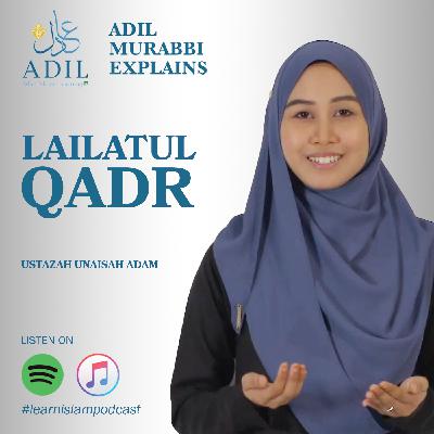 Ep 20: ADIL Murabbi Explains Laylatul Qadr Ep 20: ADIL Murabbi Explains Laylatul Qadr
