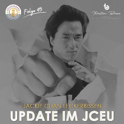 #45: Jackie Chan Leckerbissen: Update im JCEU #45: Jackie Chan Leckerbissen: Update im JCEU