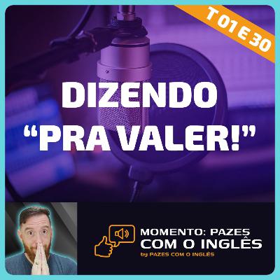 Dizendo "pra valer" em inglês - Momento Pazes com o Inglês: Jornal do Meio-Dia