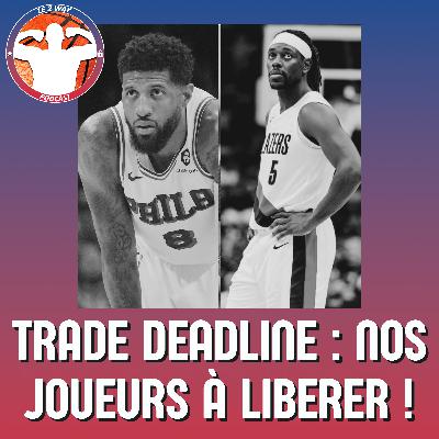 Podcast 2-Way NBA Ep.9 : Nos 3 joueurs qui doivent bouger à la deadline !