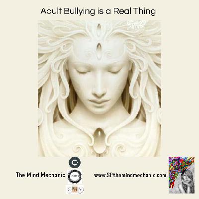 ADULT BULLYING IS A REAL THING ADULT BULLYING IS A REAL THING