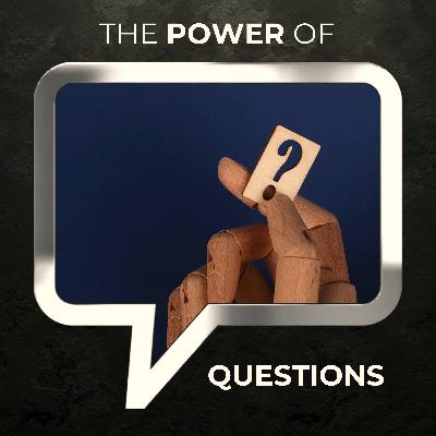 The Power of Questions