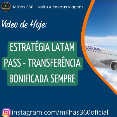 Estratégia Latam Pass - Transferência Bonificada Sempre Estratégia Latam Pass - Transferência Bonificada Sempre
