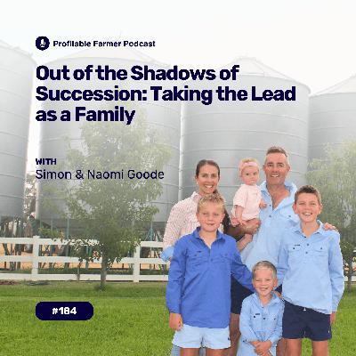 # 184 - Out of the Shadows of Succession: Taking the Lead as a Family, with Simon and Naomi Goode # 184 - Out of the Shadows of Succession: Taking the Lead as a Family, with Simon and Naomi Goode