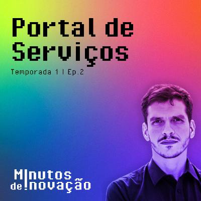 #02 - Portal de Serviços (com Daniel Gaspar) #02 - Portal de Serviços (com Daniel Gaspar)