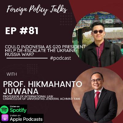 Ep#81 Could Indonesia as G20 President Help De-escalate the Russia-Ukraine War? Ep#81 Could Indonesia as G20 President Help De-escalate the Russia-Ukraine War?