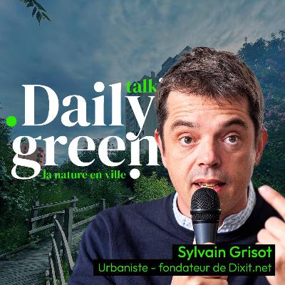 #14 Sortir du faux dilemme urbain : nature et densité avec Sylvain Grisot #14 Sortir du faux dilemme urbain : nature et densité avec Sylvain Grisot
