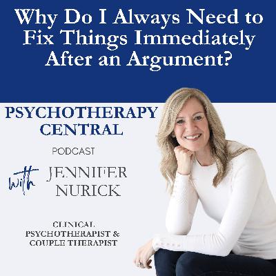 Why Do I Always Need to Fix Things Immediately After an Argument? (Ep 41)