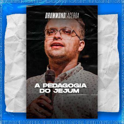 A PEDAGOGIA DO JEJUM