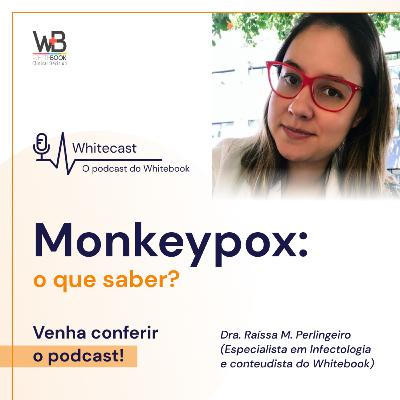 Monkeypox: o que saber?