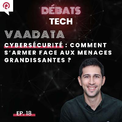 Cybersécurité : comment s'armer face aux menaces grandissantes ?