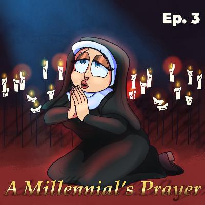 3. A Millennial's Prayer