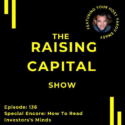 Ep. 136: Special Encore - How To Read Investors's Minds