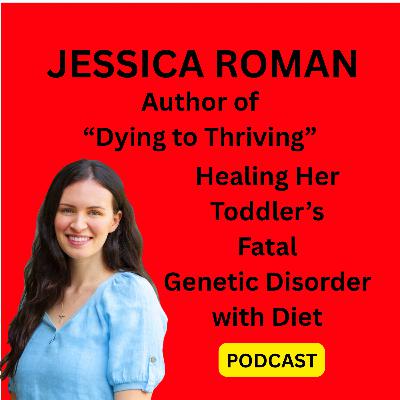 Healing Her Toddler’s Fatal Genetic Disorder with Diet S2E68 Healing Her Toddler’s Fatal Genetic Disorder with Diet S2E68