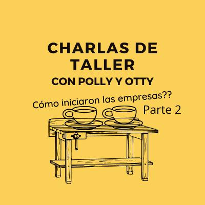 ¿CÓMO INICIARON LAS EMPRESAS? - PARTE 2 ¿CÓMO INICIARON LAS EMPRESAS? - PARTE 2