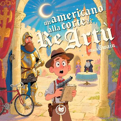Un Americano alla corte di Re Artù | Storie per bambini | Fiabe della buonanotte raccontate